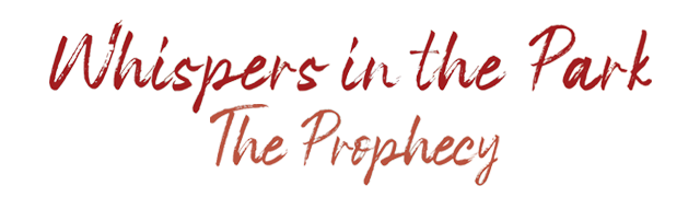 Whispers in the Park — The Prophecy